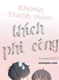 Không Thích Mèo, Thích Phi Công!