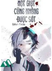 Một Giọt Cũng Không Được Sót