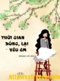 Thời Gian Đúng Lại Yêu Em